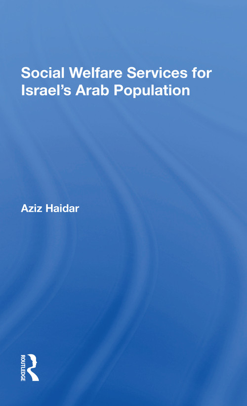 Social Welfare Services For Israel's Arab Population by Aziz Haidar, 9780367303174