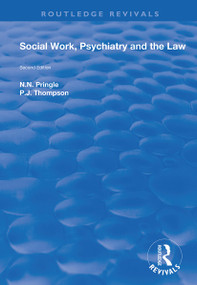 Social Work, Psychiatry and the Law (Second Edition) by N.N. Pringle, P.J Thompson, 9781138351721