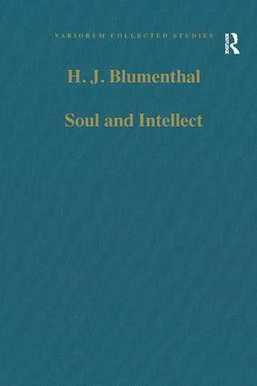 Soul and Intellect (Studies in Plotinus and Later Neoplatonism) by H.J. Blumenthal, 9780860783923