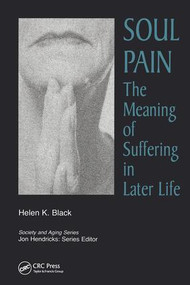 Soul Pain (The Meaning of Suffering in Later Life) by Helen Black, 9780415784269