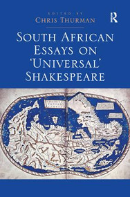 South African Essays on 'Universal' Shakespeare by Chris Thurman, 9781138272002