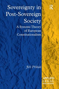Sovereignty in Post-Sovereign Society (A Systems Theory of European Constitutionalism) by Jiří Přibáň, 9781138701496