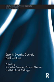 Sports Events, Society and Culture by Katherine Dashper, Thomas Fletcher, Nicola Mccullough, 9781138082502