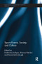 Sports Events, Society and Culture by Katherine Dashper, Thomas Fletcher, Nicola Mccullough, 9781138082502