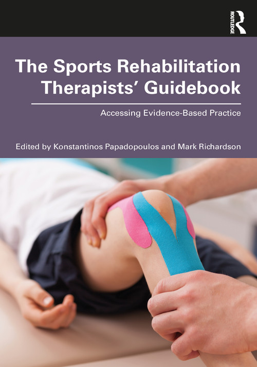 The Sports Rehabilitation Therapists' Guidebook (Accessing Evidence-Based Practice) - 9780367773908 by Konstantinos Papadopoulos, Mark Richardson, 9780367773908
