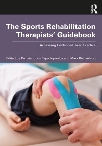 The Sports Rehabilitation Therapists' Guidebook (Accessing Evidence-Based Practice) - 9780367773908 by Konstantinos Papadopoulos, Mark Richardson, 9780367773908