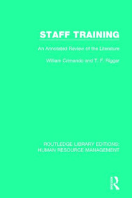 Staff Training (An Annotated Review of the Literature) by William Crimando, T. F. Riggar, 9780415784252