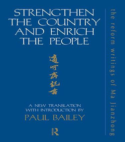 Strengthen the Country and Enrich the People (The Reform Writings of Ma Jianzhong) by Paul Bailey, 9781138983014