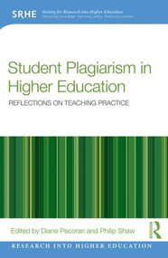 Student Plagiarism in Higher Education (Reflections on Teaching Practice) by Diane Pecorari, Philip Shaw, 9781138055162