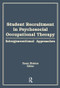 Student Recruitment in Psychosocial Occupational Therapy (Intergenerational Approaches) by Susan Haiman, Diane Gibson, 9781138873186