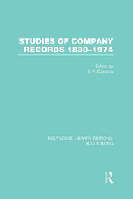 Studies of Company Records (RLE Accounting) (1830-1974) by J. Edwards, 9781138983304