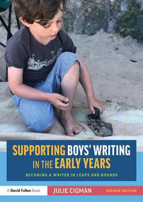 Supporting Boys' Writing in the Early Years (Becoming a Writer In Leaps and Bounds) by Julie Cigman, 9781138562189