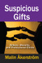 Suspicious Gifts (Bribery, Morality, and Professional Ethics) by Malin Akerstrom, 9781138515154
