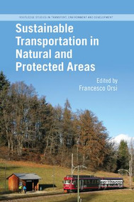 Sustainable Transportation in Natural and Protected Areas by Francesco Orsi, 9780815395355