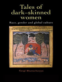 Tales Of Dark Skinned Women (Race, Gender And Global Culture) by Gargi Bhattacharyya, 9781857286120