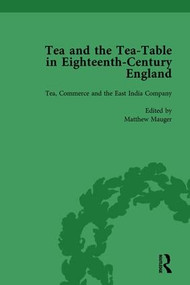 Tea and the Tea-Table in Eighteenth-Century England Vol 3 by Markman Ellis, Richard Coulton, Ben Dew, Matthew Mauger, 9781138757622