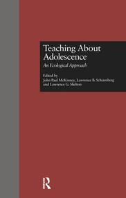 Teaching About Adolescence (An Ecological Approach) by John McKinney, Lawrence Schiamberg, Lawrence Shelton, 9781138983649