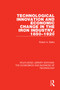 Technological Innovation and Economic Change in the Iron Industry, 1850-1920 by Robert A. Battis, 9781138561182