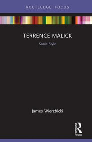 Terrence Malick: Sonic Style by James Wierzbicki, 9780367136673