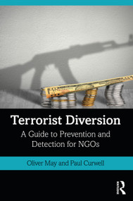 Terrorist Diversion (A Guide to Prevention and Detection for NGOs) by Oliver May, Paul Curwell, 9781138338081