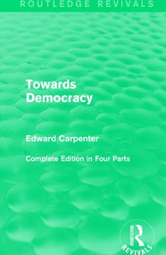 Towards Democracy by Edward Carpenter, 9781138184121