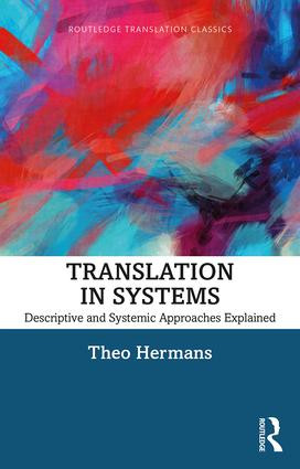 Translation in Systems (Descriptive and Systemic Approaches Explained) by Theo Hermans, 9780815377054