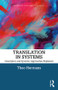 Translation in Systems (Descriptive and Systemic Approaches Explained) by Theo Hermans, 9780815377054