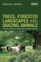 Trees, Forested Landscapes and Grazing Animals (A European Perspective on Woodlands and Grazed Treescapes) by Ian D. Rotherham, 9781138304482