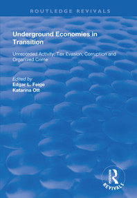 Underground Economies in Transition (Unrecorded Activity, Tax Evasion, Corruption and Organized Crime) - 9780367075156 by Edgar L. Feige, Katarina Ott, 9780367075156