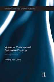 Victims of Violence and Restorative Practices (Finding a Voice) by Tinneke Van Camp, 9781138666085