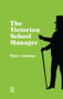 Victorian School Manager by Peter Gordon, 9781138881105