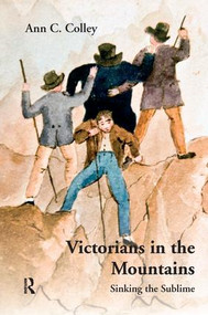 Victorians in the Mountains (Sinking the Sublime) by Ann C. Colley, 9781138272552
