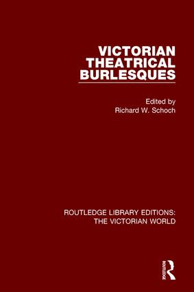 Victorian Theatrical Burlesques by Richard Schoch, 9781138644335