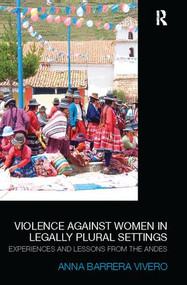 Violence Against Women in Legally Plural settings (Experiences and Lessons from the Andes) by Anna Barrera, 9781138092815