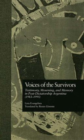 Voices of the Survivors (Testimony, Mourning, and Memory in Post-Dictatorship Argentina (1983-1995)) by Liria Evangelista, 9781138986848