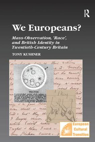 We Europeans? (Mass-Observation, Race and British Identity in the Twentieth Century) by Tony Kushner, 9781138275812