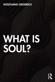 What is Soul? by Wolfgang Giegerich, 9780367477189