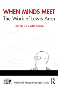 When Minds Meet: The Work of Lewis Aron - 9780367622121 by Galit Atlas, 9780367622121