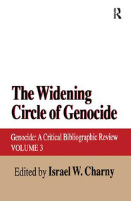 The Widening Circle of Genocide (Genocide - A Critical Bibliographic Review) by Israel W. Charny, 9781138517141
