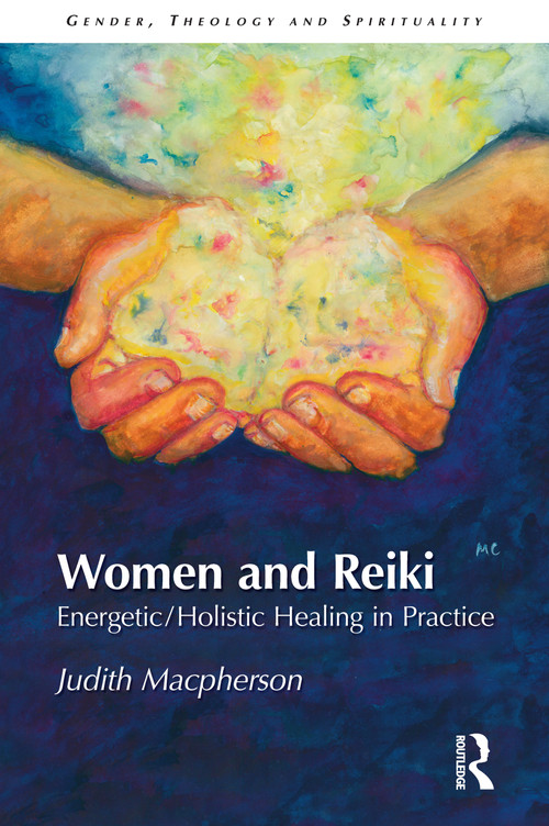 Women and Reiki (Energetic/Holistic Healing in Practice) by Judith MacPherson, 9781845531546