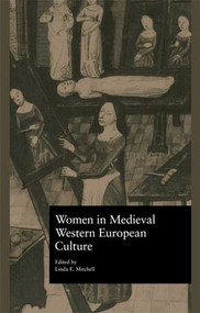Women in Medieval Western European Culture by Linda E. Mitchell, 9781138987265