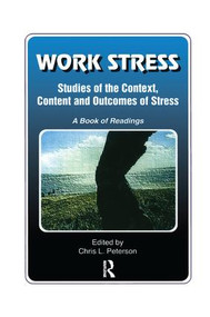 Work Stress (Studies of the Context, Content and Outcomes of Stress: A Book of Readings) by Chris Peterson, 9780415784818