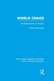 World Chaos (The Responsibility of Science) by William McDougall, 9781138987364