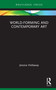 World-Forming and Contemporary Art by Jessica Holtaway, 9780367628390