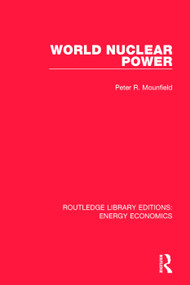 World Nuclear Power by Peter R Mounfield, 9781138306400