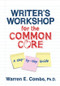 Writer's Workshop for the Common Core (A Step-by-Step Guide) by Warren Combs, 9781596671928