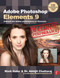 Adobe Photoshop Elements 9: Maximum Performance (Unleash the hidden performance of Elements) by Mark Galer, Abhijit Chattaraj, 9780240522425