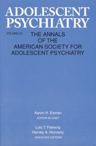 Adolescent Psychiatry, V. 22 (Annals of the American Society for Adolescent Psychiatry) by Aaron H. Esman, 9781138009745