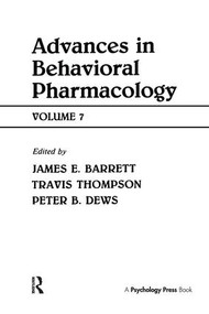 Advances in Behavioral Pharmacology (Volume 7) by Travis Thompson, Peter B. Dews, James A. Barrett, 9781138966055