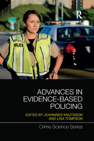 Advances in Evidence-Based Policing by Johannes Knutsson, Lisa Tompson, 9780367226657